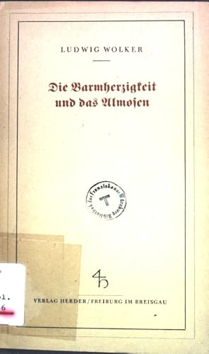 Seller image for Die Barmherzigkeit und das Almosen; Die Werke der Barmherzigkeit, 1. Band; for sale by books4less (Versandantiquariat Petra Gros GmbH & Co. KG)