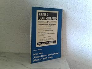 Index des " Freien / Neuen Deutschland " ( Mexico ) 1941 - 1946 Deutsches Exil 1933 - 45 - Eine S...