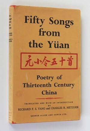 Image du vendeur pour Fifty Songs from the Yuan. Poetry of Thirteenth Century China mis en vente par Vortex Books