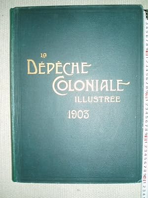 La Dépêche coloniale illustrée : 1903 : No.s 1 - 24 [15 janvier - 31 décembre]
