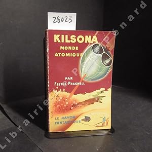 Seller image for Kilsona, monde atomique. for sale by Librairie-Bouquinerie Le Pre Pnard