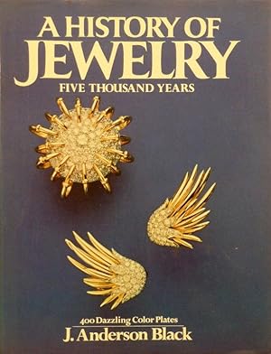 Seller image for A HISTORY OF JEWELRY: FIVE THOUSAND YEARS for sale by RON RAMSWICK BOOKS, IOBA