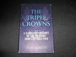 Seller image for The Triple Crowns: A Narrative History of thye Drapers Company: 1364 - 1964 for sale by Works on Paper