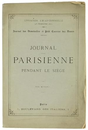 JOURNAL D'UNE PARISIENNE PENDANT LE SIEGE accompagné de plusieurs gravures coloriées.: