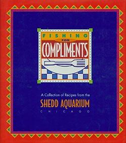 Imagen del vendedor de Fishing for compliments: A collection of recipes from the Shedd Aquarium, Chicago a la venta por cookbookjj