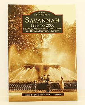 Savannah, 1733 to 2000: Photographs From The Collection Of The Georgia Historical Society (Images...