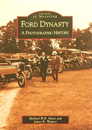 Ford Dynasty: A Photographic History (MI) (Images of Motoring)