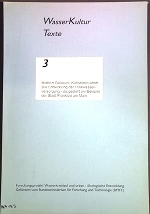 Seller image for Die Entwicklung der Trinkwasserversorgung, dargestellt am Beispiel der Stadt Frankfurt am Main; WasserKultur Texte 3; for sale by books4less (Versandantiquariat Petra Gros GmbH & Co. KG)