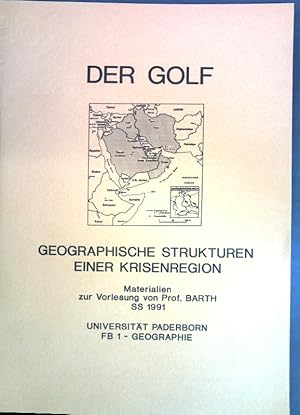 Bild des Verkufers fr Der Golf: Geographische Strukturen einer Krisenregion; Materialien zur Vorlesung von Prof. Barth; zum Verkauf von books4less (Versandantiquariat Petra Gros GmbH & Co. KG)