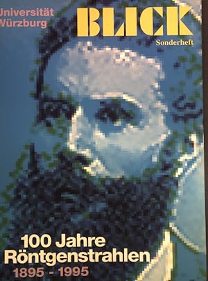 Bild des Verkufers fr 100 Jahre Rntgenstrahlen - Jahr der Wissenschaft; Blick-Sonderheft; zum Verkauf von books4less (Versandantiquariat Petra Gros GmbH & Co. KG)