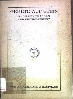 Bild des Verkufers fr Gebete auf Stein nach Denkmlern der Urchristenheit: Ein Wegweiser zu ungehobenen Schtzen fr Suchende aller gebildeten Stnde; zum Verkauf von books4less (Versandantiquariat Petra Gros GmbH & Co. KG)