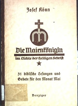 Seller image for Die Maienknigin im Lichte der Heiligen Schrift: 31 biblische Lesungen und Gebete fr den Monat Mai; for sale by books4less (Versandantiquariat Petra Gros GmbH & Co. KG)