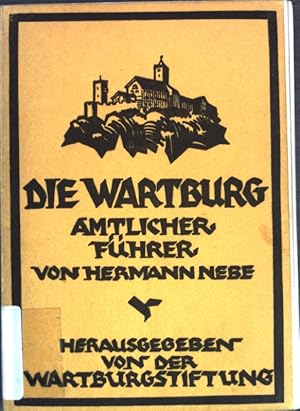 Bild des Verkufers fr Die Wartburg: Amtlicher Fhrer. zum Verkauf von books4less (Versandantiquariat Petra Gros GmbH & Co. KG)