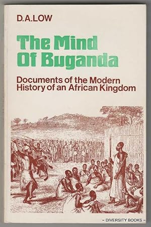 THE MIND OF BUGANDA: Documents of the Modern History of an African Kingdom