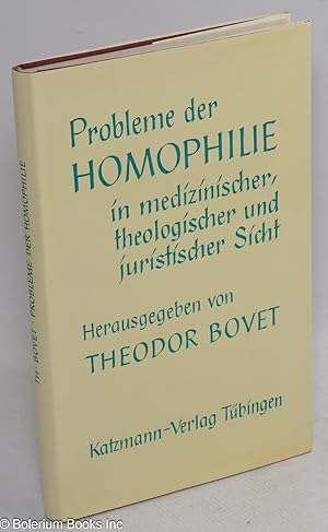Probleme der Homophilie ín medizinischer, theologischer und juristischer sicht