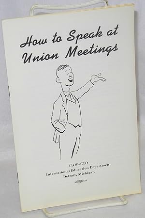 Imagen del vendedor de How to speak at union meetings a la venta por Bolerium Books Inc.
