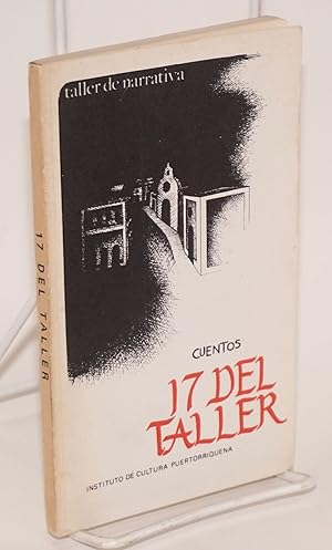 Seller image for 17 del Taller: antologia de cuentos y relatos for sale by Bolerium Books Inc.