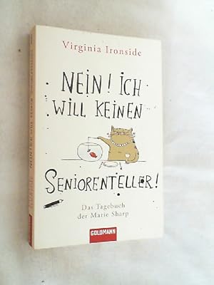 Nein! Ich will keinen Seniorenteller : das Tagebuch der Marie Sharp.