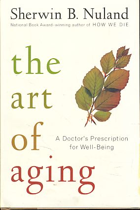 Bild des Verkufers fr The art of aging. A doctor's prescription for well-being. zum Verkauf von Fundus-Online GbR Borkert Schwarz Zerfa