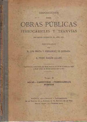 Imagen del vendedor de Disposiciones sobre obras pblicas, ferrocarriles y tranvas dictadas durante el ao 1931. Tomo II. Aguas - Carreteras - Ferrocarriles - Puertos. a la venta por Librera Astarloa