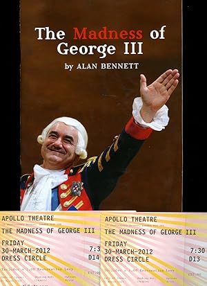 Seller image for The Madness of George III: Souvenir Theatre Programme Performed at Apollo Theatre 29 Shaftesbury Avenue, London + Dress Circle Tickets for sale by Little Stour Books PBFA Member