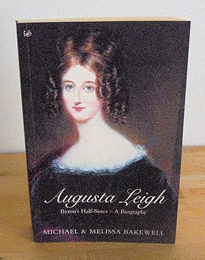 Imagen del vendedor de Augusta Leigh : Byron's Half-Sister : A Biography a la venta por M. C. Wilson