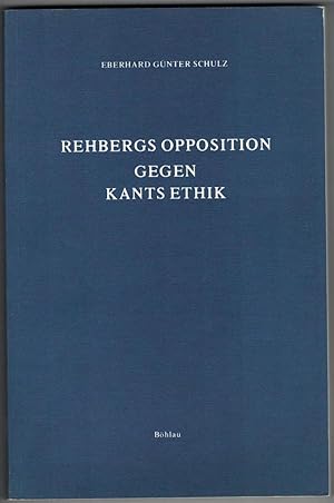 Rehbergs opposition gegen Kants ethik. Eine untersuchung ihrer grundlagen, ihrer berücksichtigung...