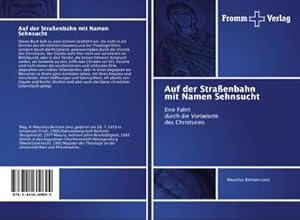 Seller image for Auf der Straenbahn mit Namen Sehnsucht : Eine Fahrt durch die Vor(w)orte des Christseins for sale by AHA-BUCH GmbH