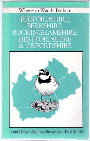 Where to Watch Birds in Bedfordshire, Berkshire, Buckinghamshire, Hertfordshire and Oxfordshire