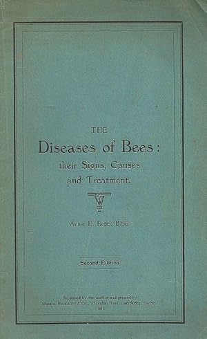 The Diseases of Bees: Their Signs, Causes and Treatment.