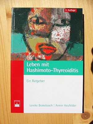 Bild des Verkufers fr Leben mit Hashimoto-Thyreoiditis : ein Ratgeber zum Verkauf von Versandantiquariat Manuel Weiner