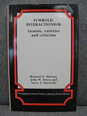 Bild des Verkufers fr Symbolic Interactionism: Genesis, Varieties and Criticism zum Verkauf von PsychoBabel & Skoob Books