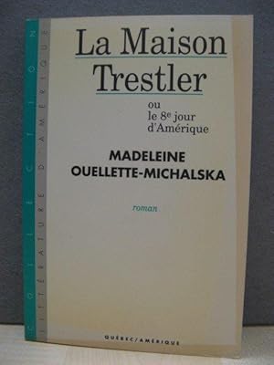 Immagine del venditore per La Maison Trestler Ou Le 8e Jour d'Amerique (Collection Litterature d'Amerique) venduto da PsychoBabel & Skoob Books