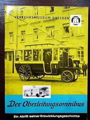 Seller image for Der Oberleitungsomnibus. Ein Abriss seiner Entwicklungsgeschichte for sale by Rudi Euchler Buchhandlung & Antiquariat