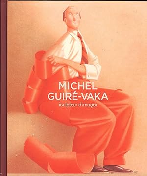 Image du vendeur pour Michel Guir Vaka, sculpteur d'images. mis en vente par Librairie Chretien