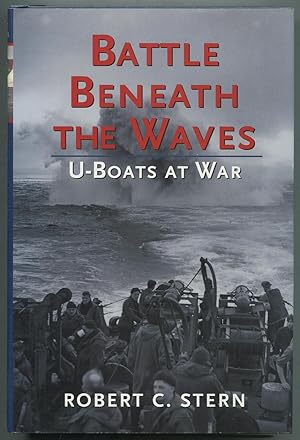 Image du vendeur pour Battle Beneath the Waves: U-Boats at War mis en vente par Between the Covers-Rare Books, Inc. ABAA
