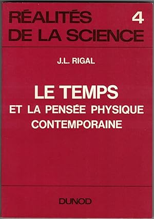 Le Temps et la pensée physique contemporaine. Rédigé sous la direction de J.-L. Rigal.