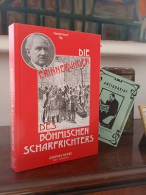 Imagen del vendedor de Die Erinnerungen des bhmischen Scharfrichters. Erweiterte, kommentierte und illustrierte Neuauflage der im Jahre 1929 erschienenen Lebenserinnerungen des k.k. Scharfrichters Leopold Wohlschlger. a la venta por Antiquariat Klabund Wien