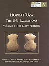 Horbat 'Uza, the 1991 Excavations Volume 1: The Early Periods and the Northern Suburbs [The IAA R...