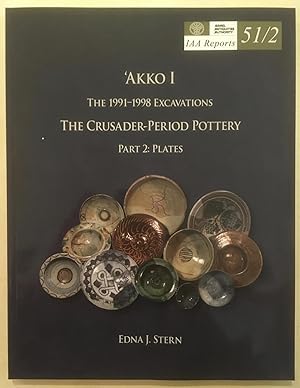 `Akko I. The 1991 1998 Excavations. The Crusader Period Pottery, (Part 2: Plates) [IAA Reports 51/2]