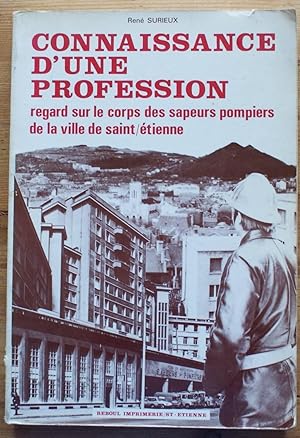 Connaissance d'une profession, regard sur le corps des sapeurs pompiers de la ville de Saint-Etienne