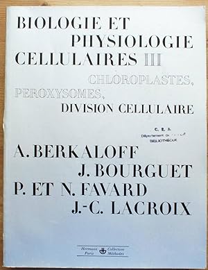 Imagen del vendedor de Biologie et physiologie cellulaires - Tome III - Chroloplastes, peroxysomes, division cellulaires etc. a la venta por Aberbroc