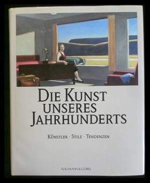 Image du vendeur pour Die Kunst unseres Jahrhunderts - Knstler Stile Tendenzen mis en vente par ANTIQUARIAT Franke BRUDDENBOOKS