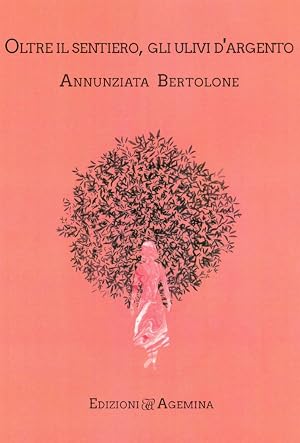 Immagine del venditore per Oltre il sentiero, gli ulivi d'argento venduto da Libro Co. Italia Srl