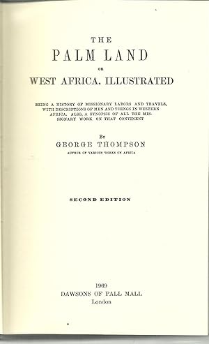 Bild des Verkufers fr The Palm Land or West Africa, Illustrated Being a History of Missionary Labors and Travels, with a Description of Men and Things in Western Africa. Also a Synopsis of All the Missionary Work on That Continent. zum Verkauf von Salusbury Books