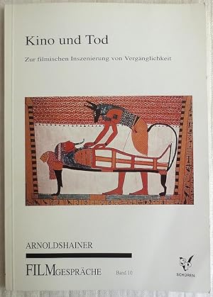 Kino und Tod : zur filmischen Inszenierung von Vergänglichkeit : Arnoldshainer Filmgespräche ; Bd...