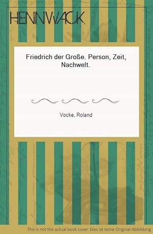 Seller image for Friedrich der Groe. Person, Zeit, Nachwelt. for sale by HENNWACK - Berlins grtes Antiquariat