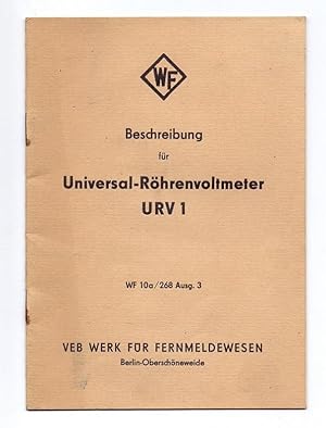 Beschreibung für Universal-Röhrenvoltmeter URV 1. WF 10a / 268 Ausg.3 [Herausgeber:] VEB Werk für...