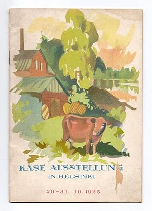 Die allgemeine Käseausstellung in Helsingsfors 1925 [Umschlagtitel: Käse-Austellung in Helsinki 2...