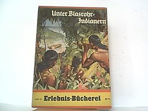 Seller image for Unter Blasrohr-Indianern. Erlebnis-Bcherei Heft 29. for sale by Antiquariat Ehbrecht - Preis inkl. MwSt.